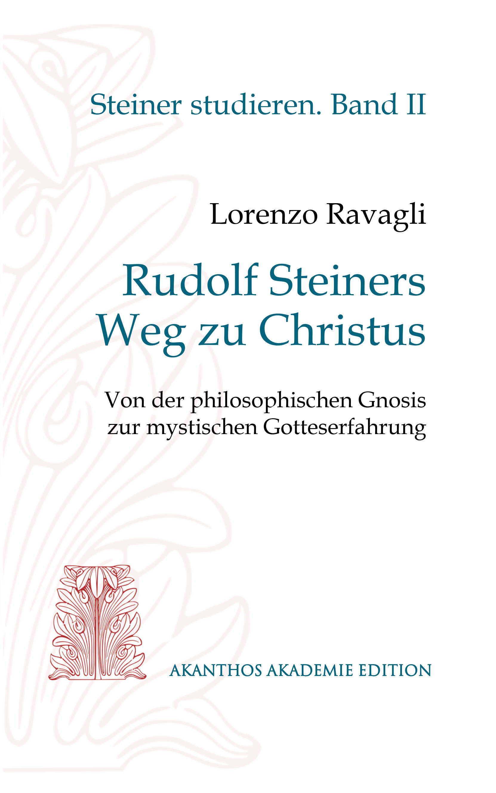Rudolf Steiners Weg zu Christus